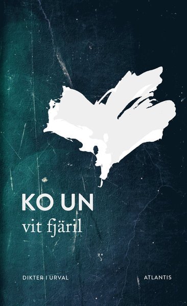 Vit fjäril - Ko Un - Books - Bokförlaget Atlantis - 9789173538824 - June 26, 2017
