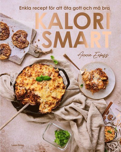 Cover for Annie Erfass · Kalorismart: Enkla recept för att äta gott och må bra (Bound Book) (2024)