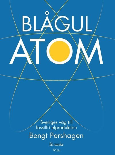 Cover for Bengt Pershagen · Blågul atom : Sveriges väg till fossilfri elproduktion (Gebundesens Buch) (2017)