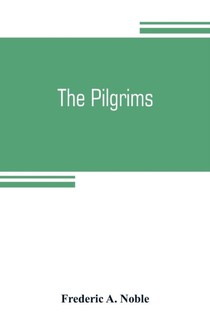 Cover for Frederic A Noble · The Pilgrims (Paperback Book) (2019)