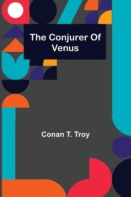 Cover for Conan T. Troy · The Conjurer Of Venus (Pocketbok) (2022)