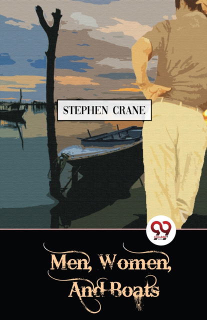 Cover for Stephen Crane · Men, Women, and Boats (Paperback Book) (2023)