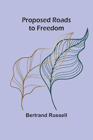 Cover for Bertrand Russell · Proposed Roads to Freedom (Taschenbuch) (2024)