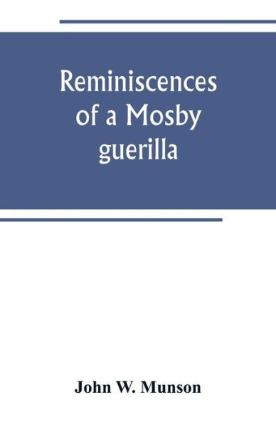Cover for John W Munson · Reminiscences of a Mosby guerilla (Paperback Book) (2019)