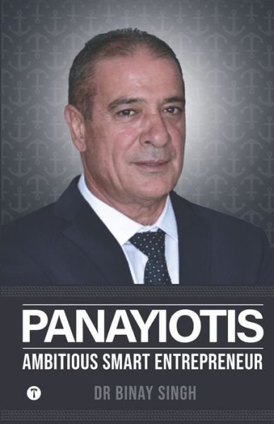Cover for Dr Binay Singh · Panayiotis - Ambitious and Smart Entrepreneur (Pocketbok) (2021)