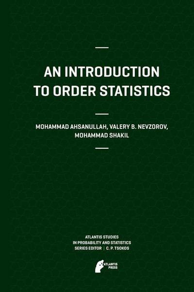 Cover for Mohammad Ahsanullah · An Introduction to Order Statistics - Atlantis Studies in Probability and Statistics (Hardcover Book) (2013)