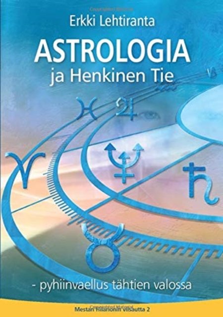 Cover for Erkki Lehtiranta · Astrologia ja Henkinen Tie (Paperback Bog) (2019)
