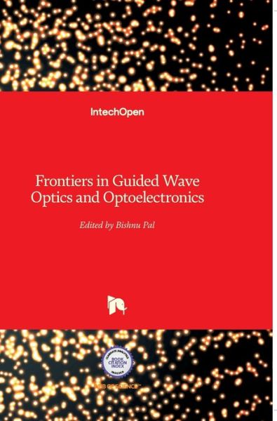 Cover for Bishnu Pal · Frontiers in Guided Wave Optics and Optoelectronics (Gebundenes Buch) (2010)