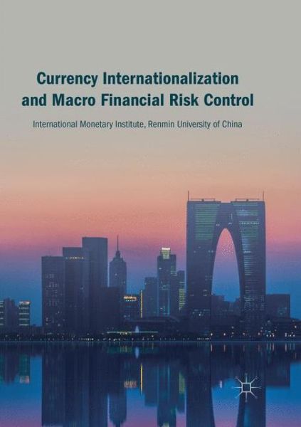 Cover for Currency Internationalization and Macro Financial Risk Control (Paperback Book) [Softcover reprint of the original 1st ed. 2018 edition] (2019)