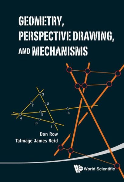 Cover for Reid, Talmage James (Univ Of Mississippi, Usa) · Geometry, Perspective Drawing, And Mechanisms (Hardcover Book) (2011)