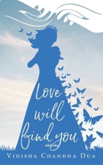 Cover for Vidisha Chandna Dua · Love Will Find You (Paperback Book) (2021)