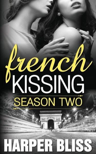Cover for Harper Bliss · French Kissing: Season Two (Paperback Book) (2015)