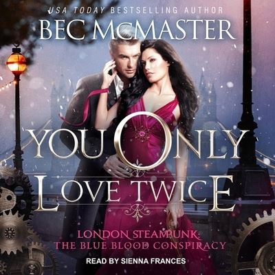 You Only Love Twice - Bec McMaster - Muzyka - TANTOR AUDIO - 9798200236824 - 20 października 2020