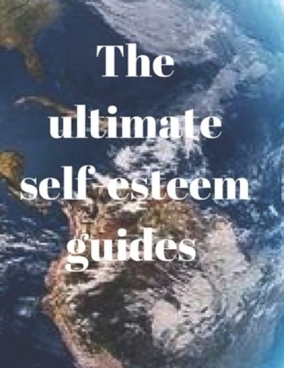 Cover for Ogbene Christian Ogbene · The ultimate self-esteem guides: Life changes for real-time (Paperback Bog) (2022)