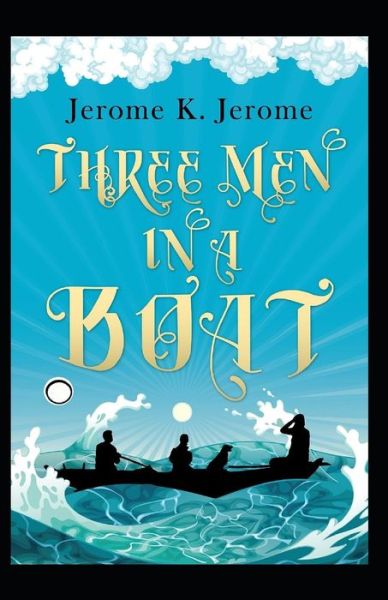 Cover for Jerome Klapka Jerome · Three Men in a Boat Annotated (Taschenbuch) (2022)