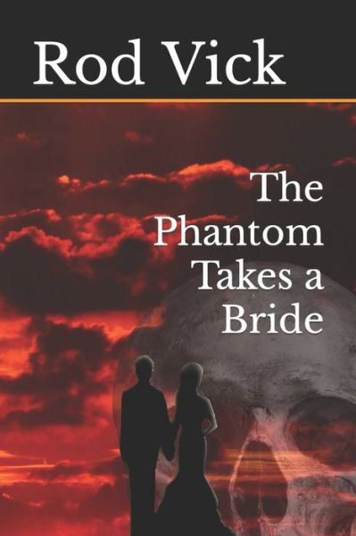 Cover for Rod Vick · The Phantom Takes a Bride - Phantom (Paperback Book) (2021)