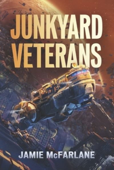 Cover for Jamie McFarlane · Junkyard Veterans (Paperback Book) (2021)