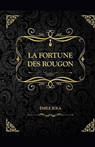 The Fortune of the Rougons (Les Rougon-Macquart #1) Annotated - Emile Zola - Kirjat - Independently Published - 9798508747824 - sunnuntai 23. toukokuuta 2021