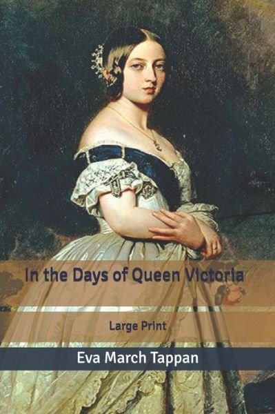 Cover for Eva March Tappan · In the Days of Queen Victoria (Pocketbok) (2020)