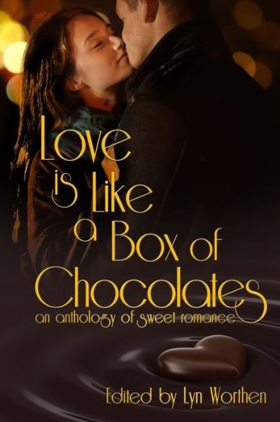 Cover for M L Buchman · Love is Like a Box of Chocolates: an anthology of Sweet Romance (Pocketbok) (2020)