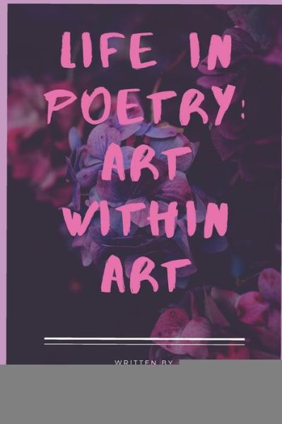 Life in Poetry - Andrew Neumann - Books - Independently Published - 9798643035824 - May 11, 2020