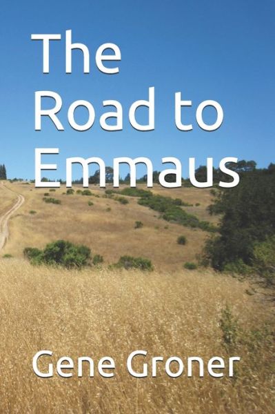 Cover for Gene Allen Groner · The Road to Emmaus (Pocketbok) (2020)