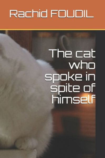 Cover for Rachid Foudil · The cat who spoke in spite of himself (Paperback Book) (2020)