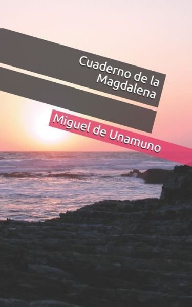 Cover for Miguel De Unamuno · Cuaderno de la Magdalena (Taschenbuch) (2020)