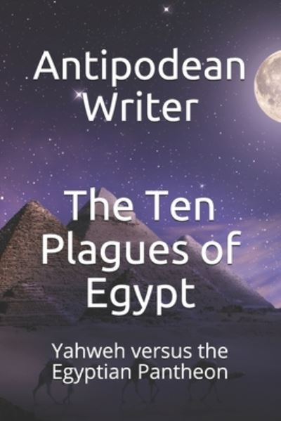 Cover for Antipodean Writer · The Ten Plagues of Egypt (Pocketbok) (2020)