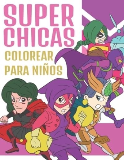 Cover for Bee Art Press · Super Chicas Colorear Para Ninos (Taschenbuch) (2020)