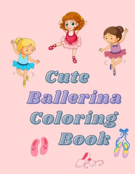 Cute Ballerina Coloring Book - Momy - Książki - Independently Published - 9798694062824 - 5 października 2020