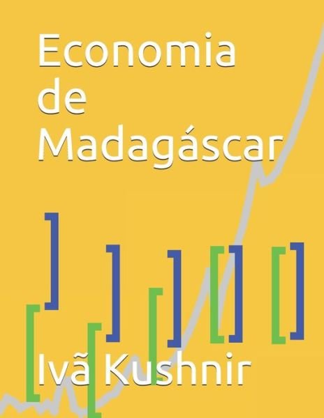 Cover for IVa Kushnir · Economia de Madagascar (Pocketbok) (2021)
