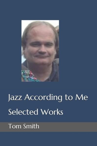 Cover for Tom Smith · Jazz According to Me (Pocketbok) (2021)