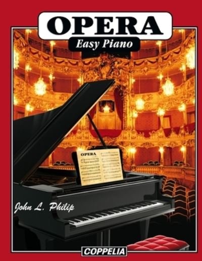 OPERA Easy Piano - John L Philip - Libros - Independently Published - 9798727946824 - 24 de marzo de 2021