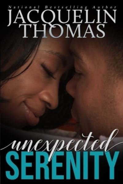 Unexpected Serenity - Jacquelin Thomas - Libros - Independently Published - 9798743182824 - 1 de septiembre de 2021