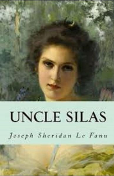 Cover for Joseph Sheridan Le Fanu · Uncle Silas Illustrated (Paperback Book) (2021)