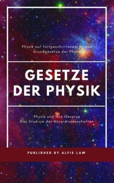 Cover for Alfie Law · Physik und ihre Gesetze: Fortgeschrittenes Niveau der Physik (Paperback Book) (2022)