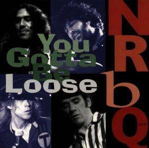 Cover for Nrbq  · You Gotta Be Loose (CD)