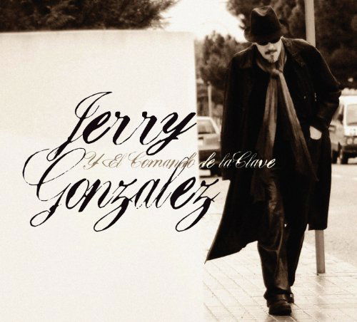 Cover for Jerry Gonzalez · Jerry Gonzalez Y El Comando De La Clave (CD) [Digipak] (2011)