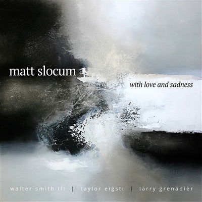 With Love And Sadness - Matt Slocum & Larry Grenadier - Música - SUNNYSIDE RECORDS - 0016728164825 - 1 de julho de 2022