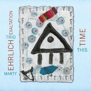 Cover for Marty Ehrlich - Trio Exaltation - · This Time (CD) (2025)
