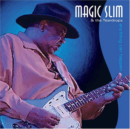 Anything Can Happen - Magic Slim & Teardrops - Music - Blind Pig - 0019148509825 - August 16, 2005