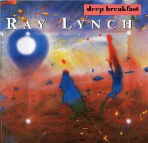 Deep Breakfast - Lynch Ray - Musiikki - WINDHAM HILL RECORDS - 0019341111825 - torstai 19. huhtikuuta 1984