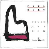 Blues For Red - Paul Bley - Musik - RED - 0027312323825 - 22. November 2022