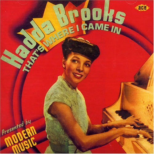 Cover for Hadda Brooks · That's Where I Came In: the Mo (CD) (2005)