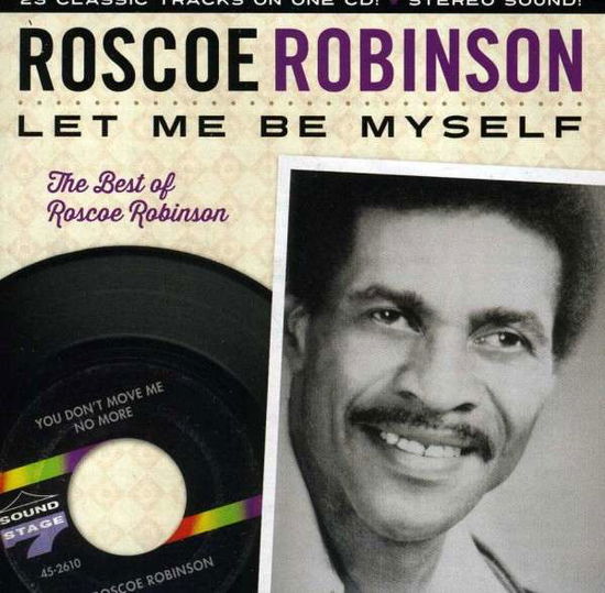 Cover for Roscoe Robinson · Let Me Be My Self (CD) (1990)