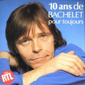 Cover for Pierre Bachelet · 10 Ans Pour Toujours (CD) (1998)