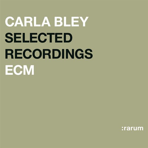 Selected Recordings - Carla Bley - Musiikki - ECM - 0044001420825 - maanantai 26. tammikuuta 2004