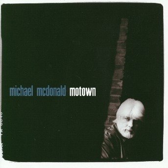 Michael Mcdonald Motown - Michael Mcdonald - Musik - UNIVERSAL - 0044003864825 - 5. maj 2003