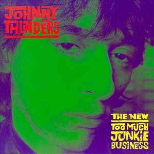 Cover for Johnny Thunders · New Too Much Junkie Busin (CD) (1999)